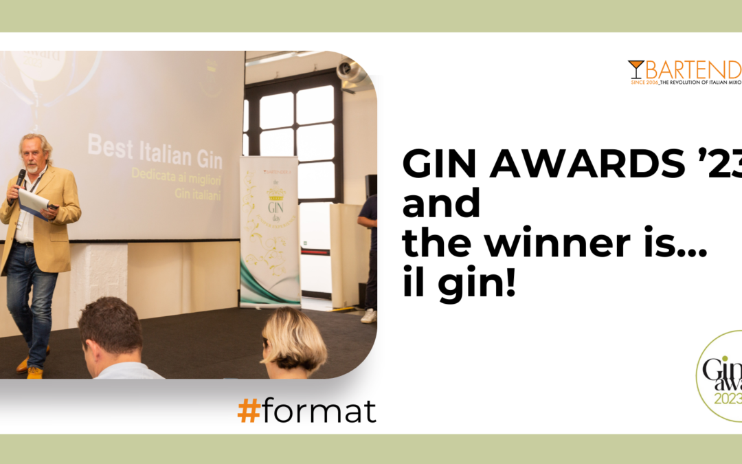 GIN AWARDS ’23: and the winner is… il gin!