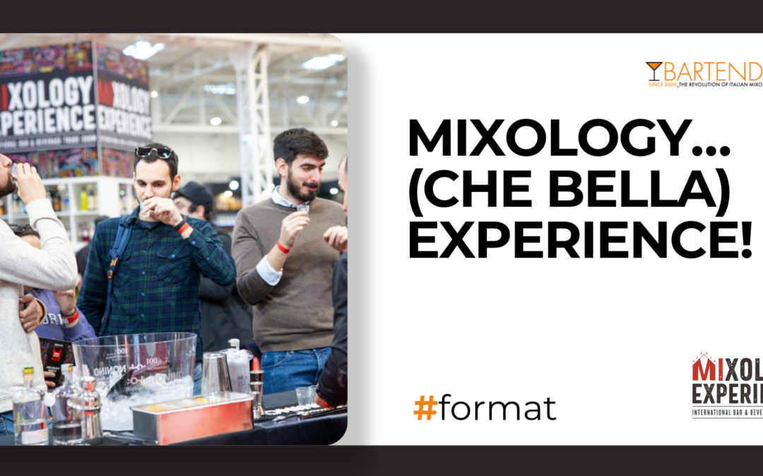 Mixology… (che bella) Experience!