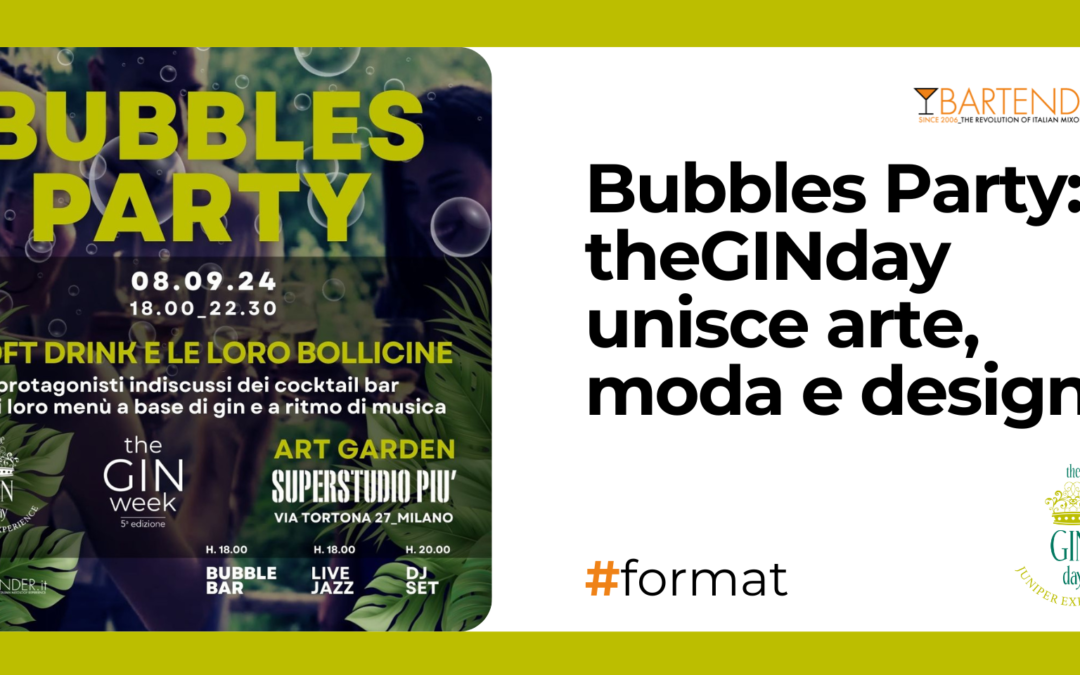 Bubbles Party: theGINday unisce arte, moda e design!