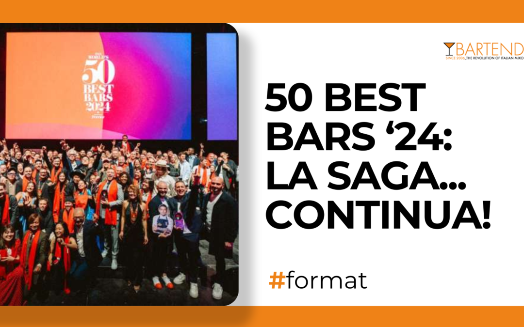 50 Best Bars 2024: la saga continua!